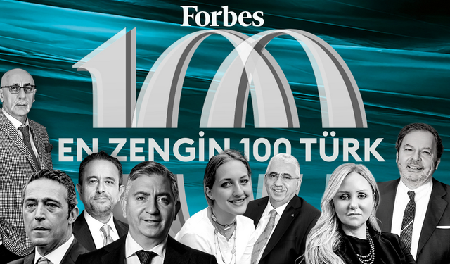 Forbes'un en zengin 100 Türk listesi açıklandı