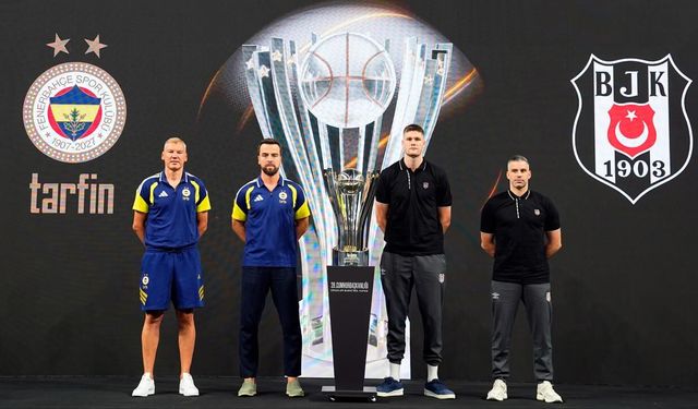 Cumhurbaşkanlığı Kupası için büyük buluşma: Fenerbahçe Beko ile Beşiktaş karşı karşıy