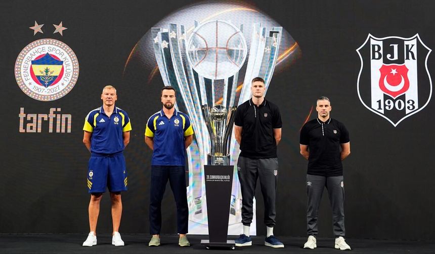 Cumhurbaşkanlığı Kupası için büyük buluşma: Fenerbahçe Beko ile Beşiktaş karşı karşıy